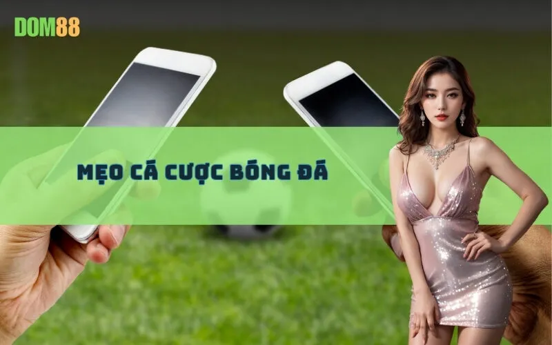 Mẹo Cá Cược Bóng Đá
